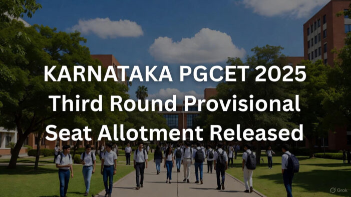 Karnataka PGCET 2025: Third & Final Round Provisional Seat Allotment Out – Complete Guide, Deadlines, and What to Do Next