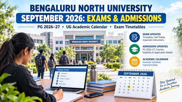 Bengaluru North University September 2026 Updates: Exams, PG Admissions and Academic Calendar