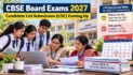 CBSE Board Exams 2027: LOC Submission Deadline Approaches for Class 10 and 12 Students