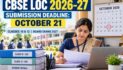 CBSE LOC Submission 2026–27: Schools Receive Fresh Deadline Reminder; October 21 Is the Last Date