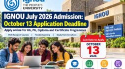 IGNOU July 2026 Admission: October 13 Application Deadline