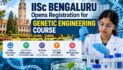 IISc Bengaluru Opens Registration for Genetic Engineering Course 2026; Apply by November 10
