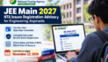 JEE Main 2027: NTA Issues Registration Advisory for Engineering Aspirants; Check Important Instructions