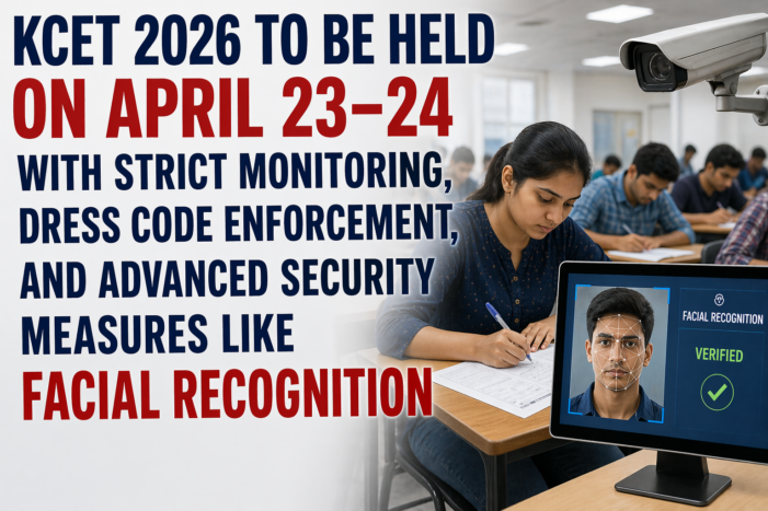 KCET 2026 to Be Held on April 23–24 with Tight Security, Dress Code Rules, and Facial Recognition