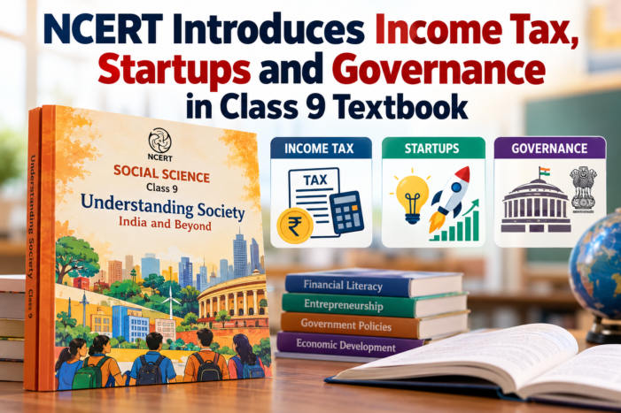 NCERT Introduces Income Tax, Startups and Governance in Class 9 Textbook