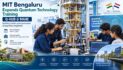 MIT Bengaluru Expands Quantum Technology Training Through International Collaboration