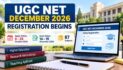 UGC NET December 2026 Registration Begins: Apply Online by October 28, Check Exam Dates and Eligibility