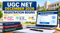 UGC NET December 2026 Registration Begins: Apply Online by October 28, Check Exam Dates and Eligibility