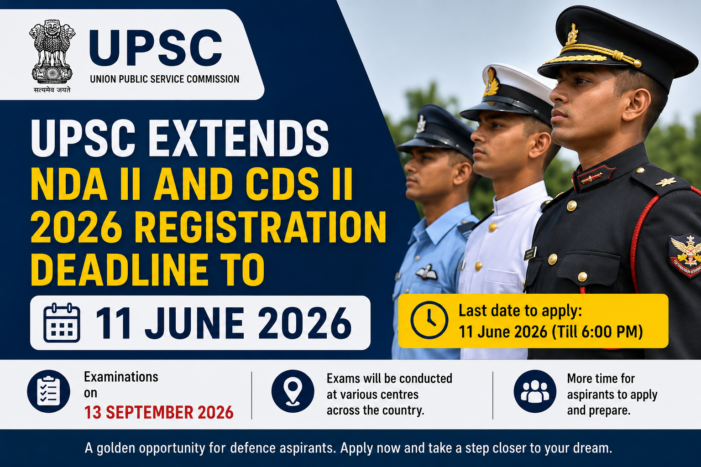 UPSC Extends NDA II and CDS II 2026 Registration Deadline to June 11