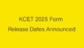 KCET 2025 Form Release Dates Announced