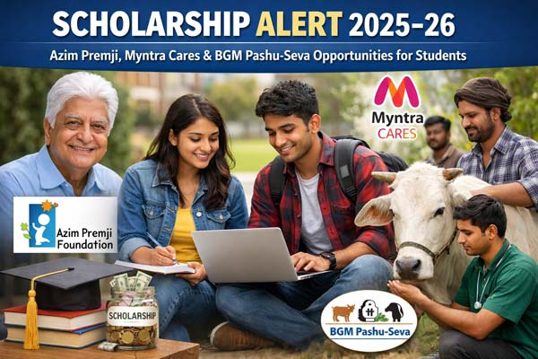 Scholarship Alert 2025–26: Azim Premji, Myntra Cares & BGM Pashu-Seva Opportunities for Students